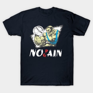 No pain No Gain design T-Shirt
